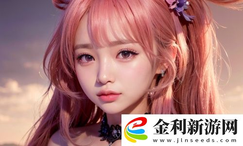 網友瘋狂推薦：國產51精品秘?入口福利一姬讓你暢游娛樂世界，福利滿滿！